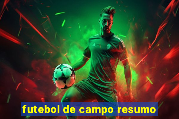 futebol de campo resumo